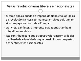 Vagas revolucionarias liberais e nacionalistas | PPTX