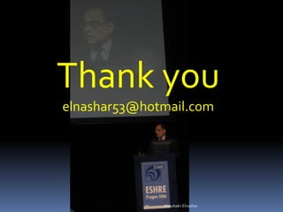 Thank you
elnashar53@hotmail.com
Aboubakr Elnashar
 