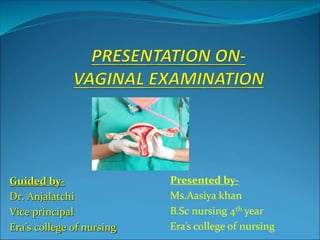 Presented by-
Ms.Aasiya khan
B.Sc nursing 4th year
Era’s college of nursing
Guided by-
Dr. Anjalatchi
Vice principal
Era’s college of nursing
 