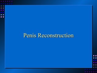 Penis Reconstruction 