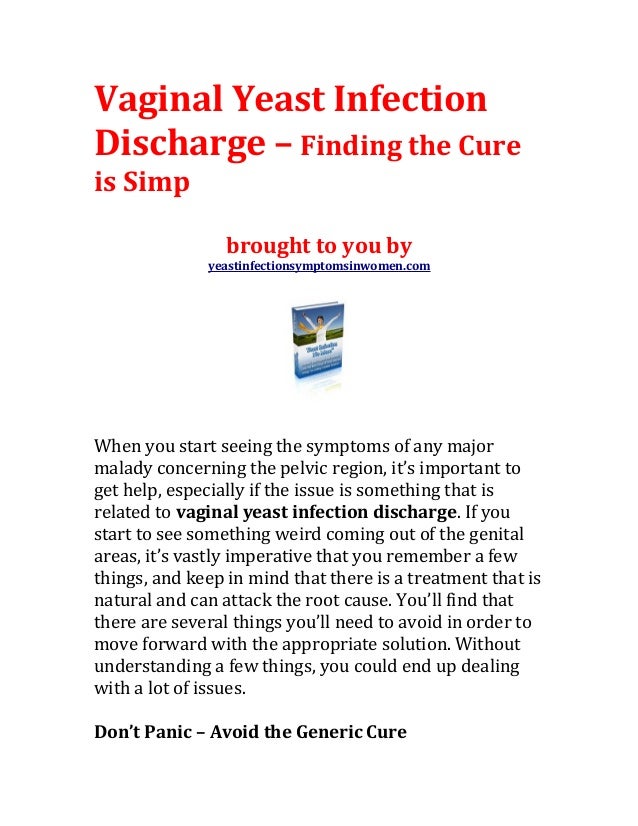 Vaginal Yeast Infection Discharge Finding The Cure Is Simple