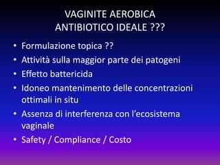 VaginitiOrigine e frequenzavaginosi batterica40 - 50 %VAGINITI INFETTIVECOMUNIvulvovaginite micotica25 - 50 %vaginite da Trichomonas15 - 20 %Vaginite aerobica? ? ? ?vaginiti streptococcicheVAGINITIINFETTIVENON COMUNIvaginiti stafilococcichevaginiti batteriche secondarie