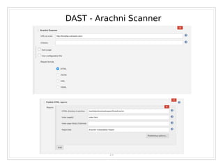 16
DAST - Arachni Scanner
 