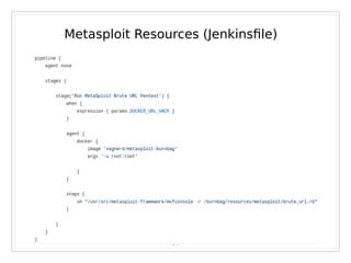 25
Metasploit Resources (Jenkinsfile)
 