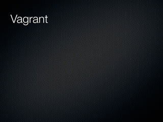 Vagrant
 