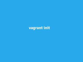 vagrant init
 