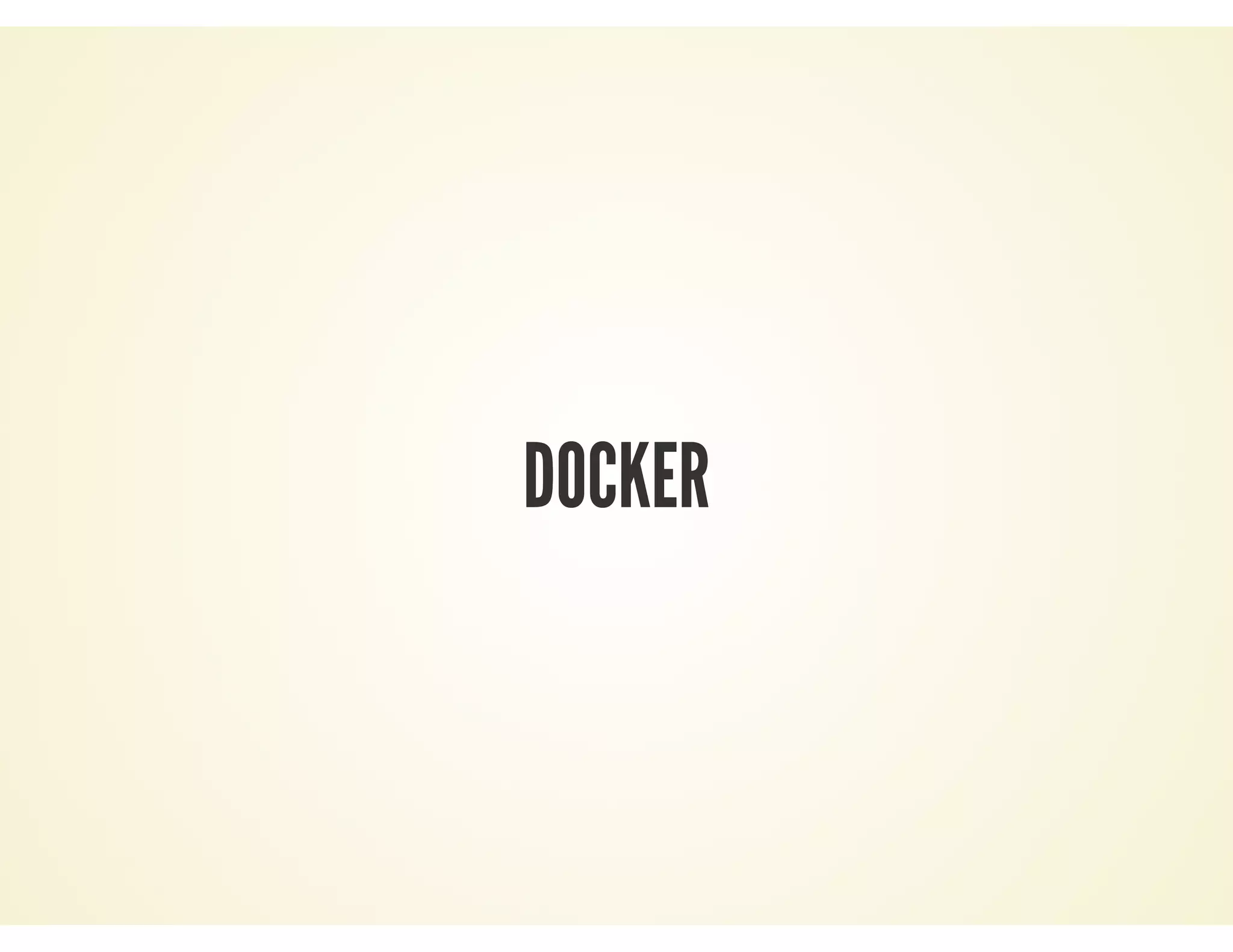 DOCKER
 