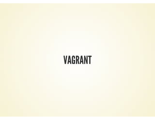 VAGRANT
 