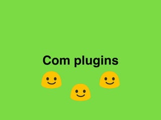 Com plugins
 