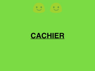 CACHIER
 