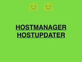 HOSTMANAGER
HOSTUPDATER
 