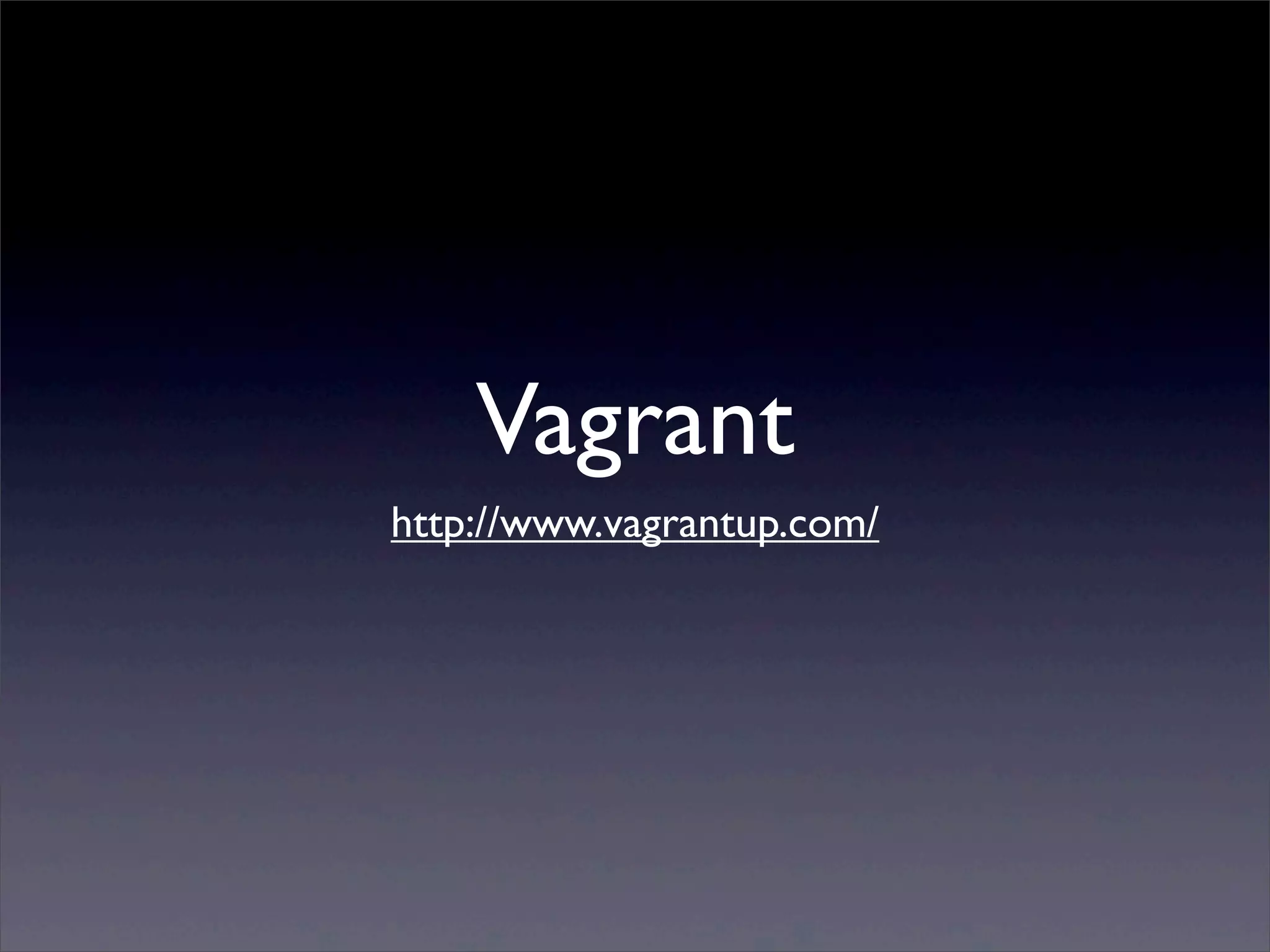 Vagrant
http://www.vagrantup.com/
 