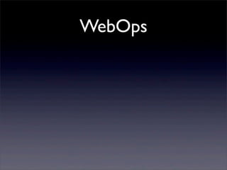 WebOps
 
