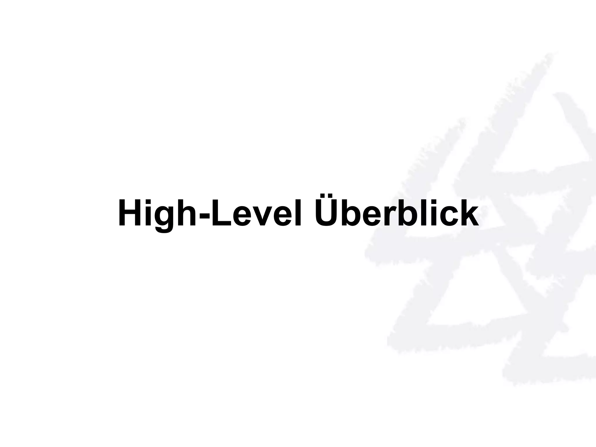 High-Level Überblick 
 