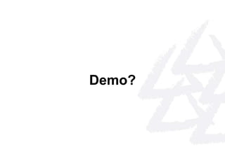 Demo? 
 
