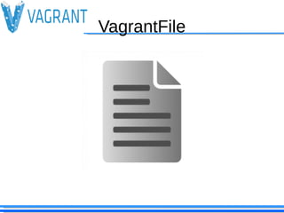 VagrantFile
 