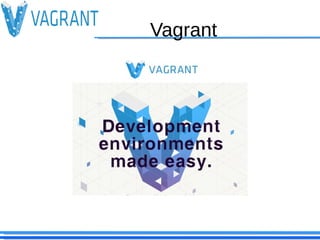 Vagrant
 