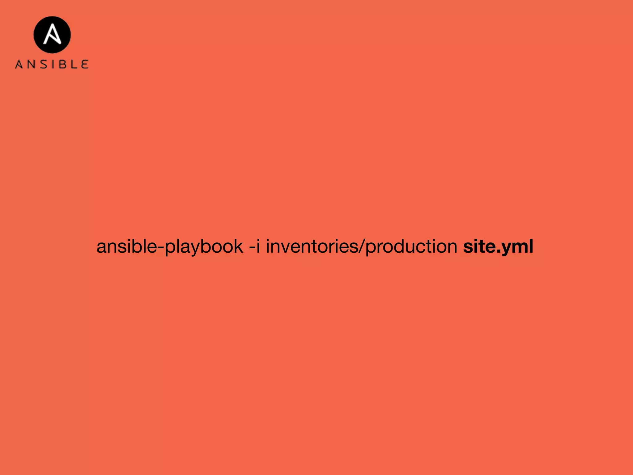 ansible-playbook -i inventories/production site.yml 
 
