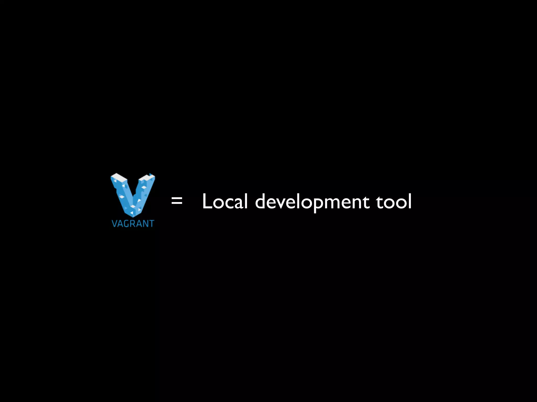 = Local development tool 
 