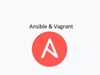 Ansible & Vagrant
 