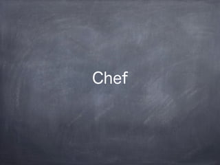 Chef
 