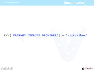 ENV['VAGRANT_DEFAULT_PROVIDER'] = 'virtualbox'
 