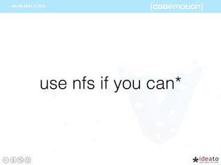 use nfs if you can*
 