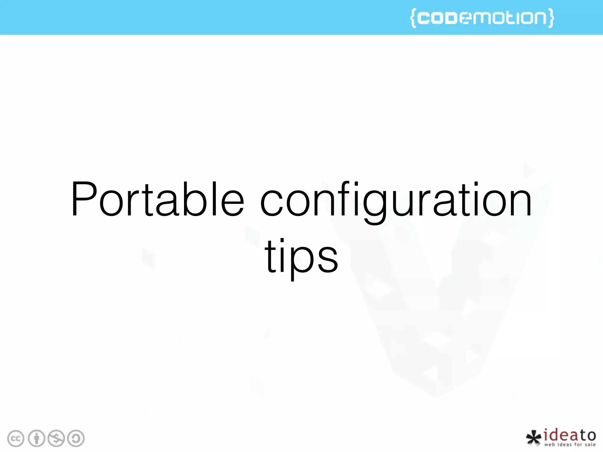 Portable conﬁguration
tips
 