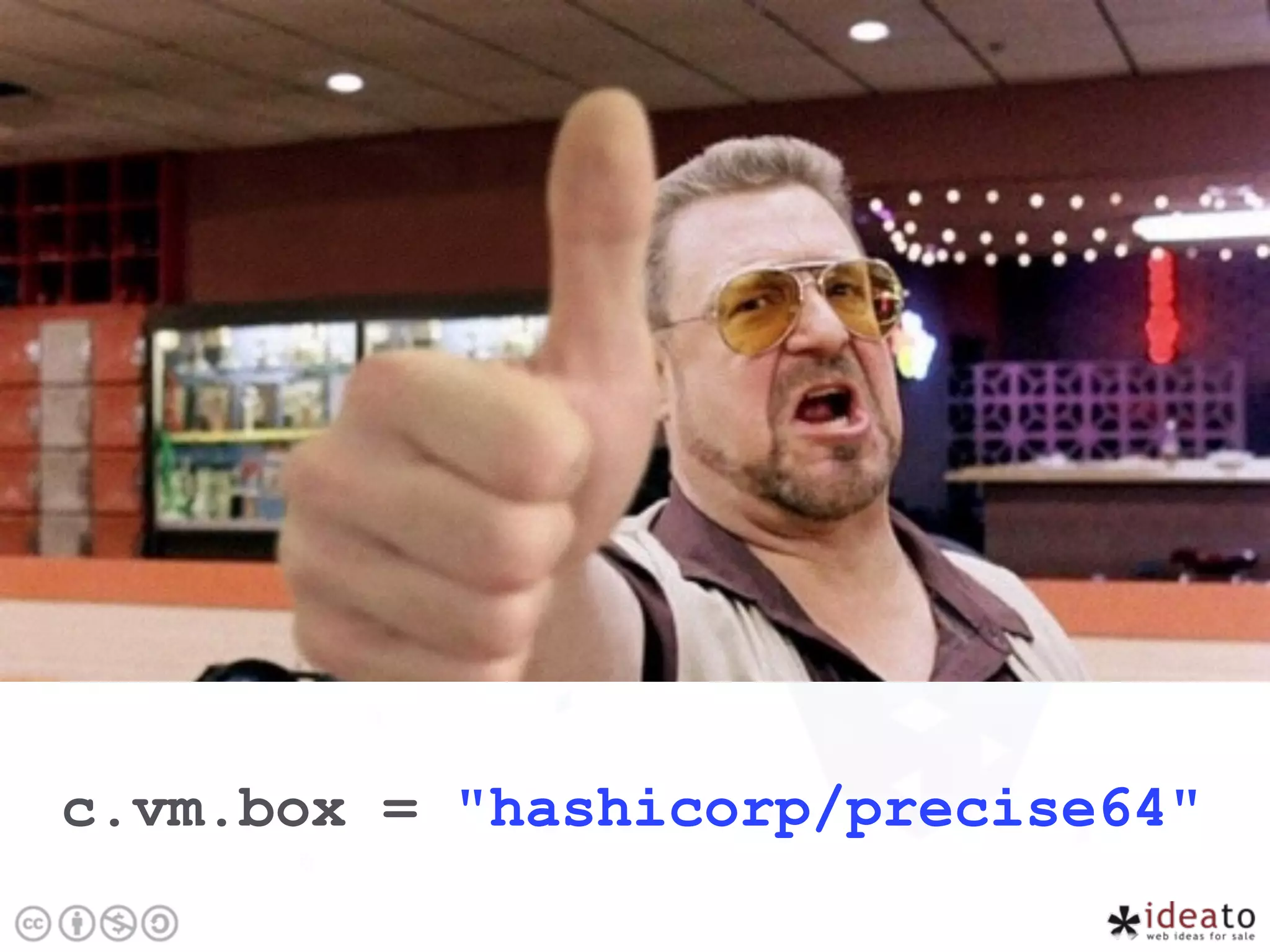 c.vm.box = "hashicorp/precise64"
 