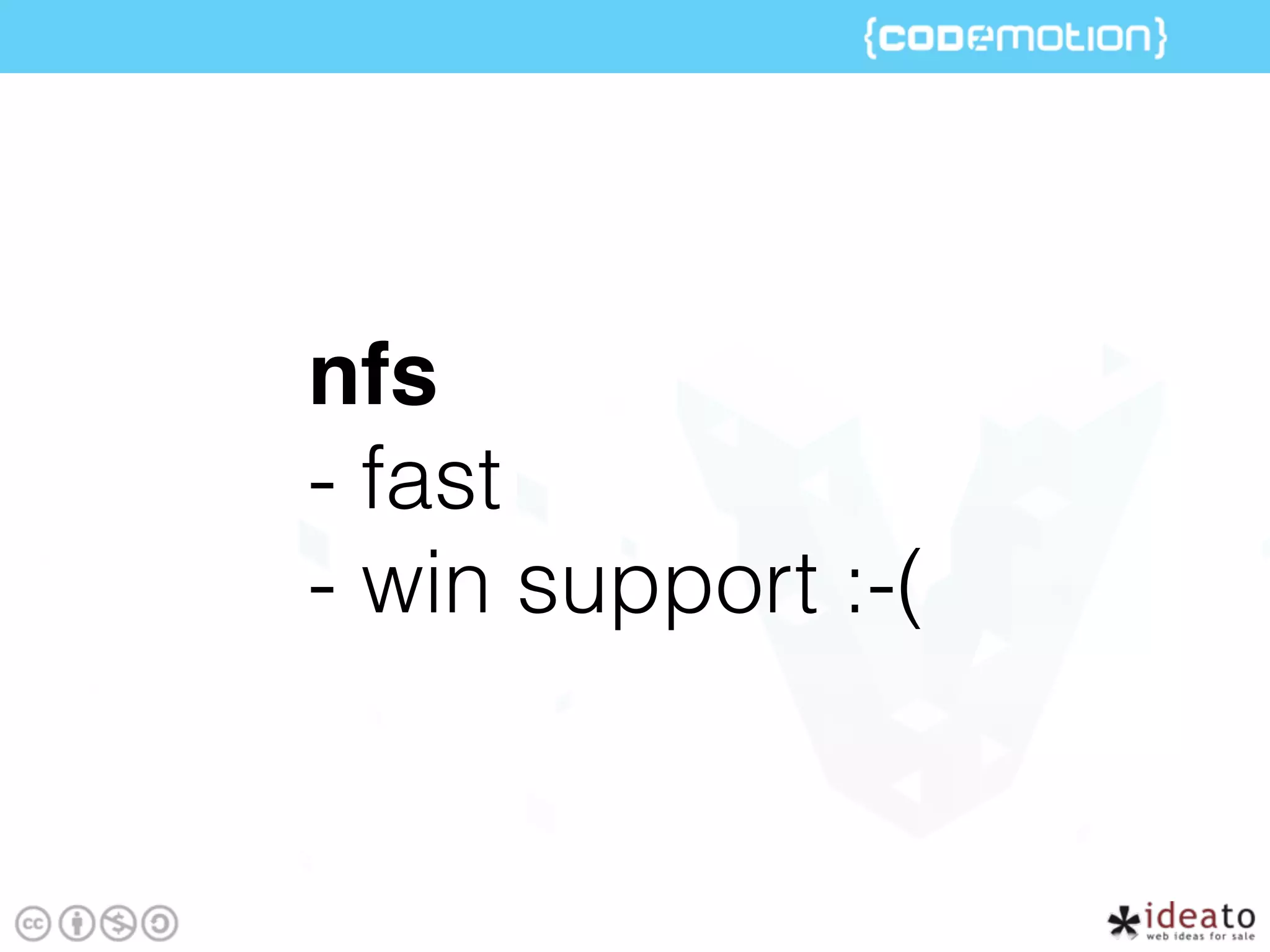 nfs
- fast
- win support :-(
 