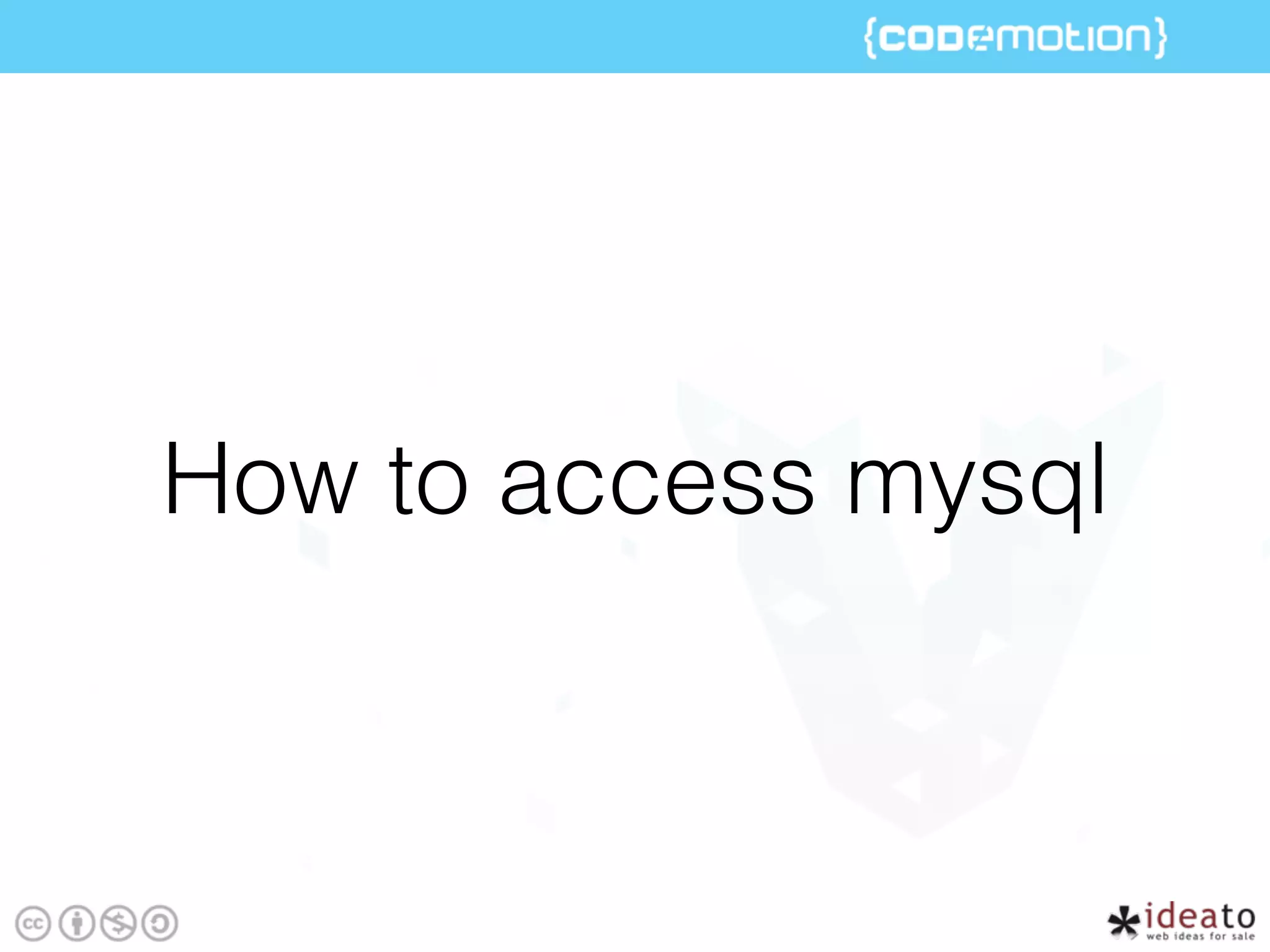 How to access mysql
 