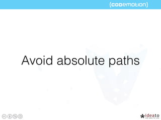 Avoid absolute paths
 