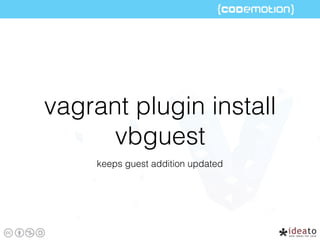 vagrant plugin install
vbguest
keeps guest addition updated
 