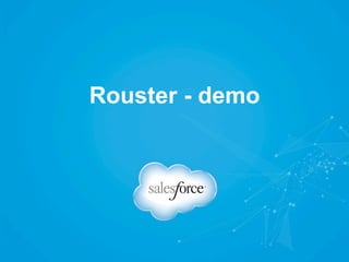 Rouster - demo
 