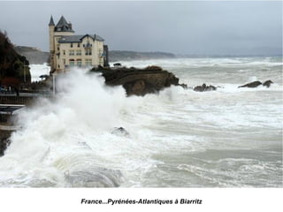 France...Pyrénées-Atlantiques à Biarritz
 