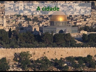 A cidade
 