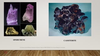 SPODUMENE CASSITERITE
6/18/2022
Dr.Saranya Sasi MD(Ayu) Assistant Professor Dept.of RSBK SSRAMC & H Inchal Belgaum Karnataka
11
 