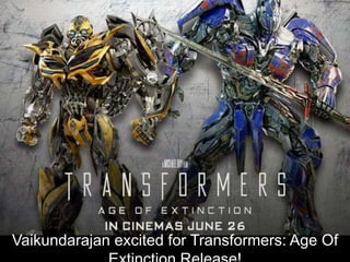 Vaikundarajan excited for Transformers: Age Of
 