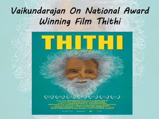 Vaikundarajan On National Award
Winning Film Thithi
 