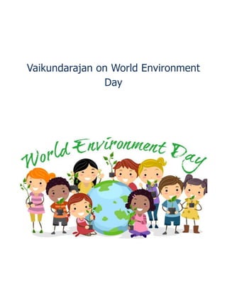 Vaikundarajan on World Environment
Day
 