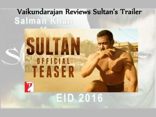 Vaikundarajan Reviews Sultan’s Trailer
 