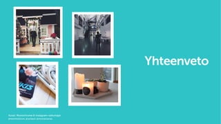 Yhteenveto
Kuvat: Monochrome & Instagram-vaikuttajat
@helmihollstrom, @venlasof, @monnatreenaa
 