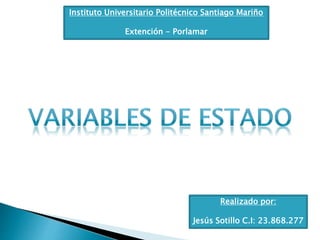 Instituto Universitario Politécnico Santiago Mariño
Extención - Porlamar
Realizado por:
Jesús Sotillo C.I: 23.868.277
 