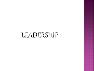LEADERSHIP
 