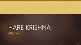 HARE KRISHNA
GRACIAS
114
 