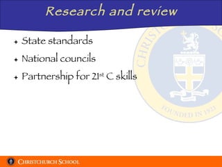 Research and review State standards National councils Partnership for 21 st  C skills 
