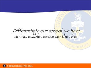 Differentiate our school: we have an incredible resource: the river 