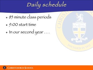 Daily schedule 85 minute class periods 9:00 start time In our second year . . . 