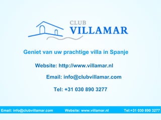 Geniet van uw prachtige villa in Spanje Website: http://www.villamar.nl Email: info@clubvillamar.com Tel: +31 030 890 3277 Email: info@clubvillamar.com    Website: www.villamar.nl   Tel:+31 030 890 3277 