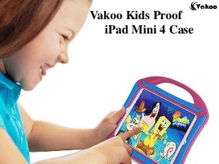 Vakoo Kids Proof
iPad Mini 4 Case
 